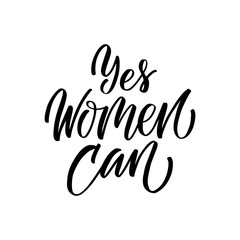 Yes Women Can inscription. Vector hand lettered phrase.