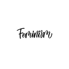 Feminism inscription. Vector hand lettered phrase.
