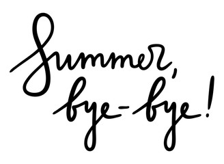 Set of handwritten autumn season inscriptions. Vector hand lettering Summer Bye!. Modern brush calligraphy isolated on white background.