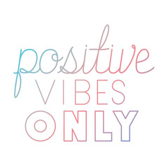 positive message with hand made font vector illustration design