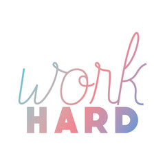 work hard for dreams message hand made font vector illustration design