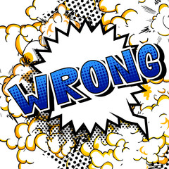 Wrong - Vector illustrated comic book style phrase.