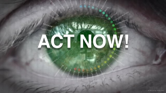 Close up of an eye focusing on Act Now concept on a futuristic screen.
