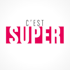 c'est super
