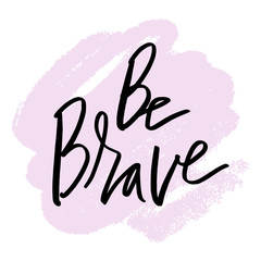 Cute simple scandinavian style lettering postcard and poster, be brave