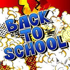 Back To School - Comic book style word on abstract background.