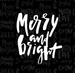 Merry Christmas card with calligraphy Merry and Bright on seamless chalk background. Template for Greetings, Congratulations, Housewarming posters, Invitations, Photo overlays. Vector illustration