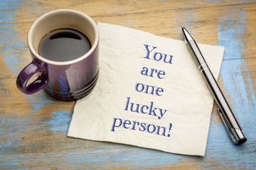 You are one lucky person!
