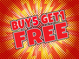Buy 5 get 1 free, wording in comic speech bubble on burst background