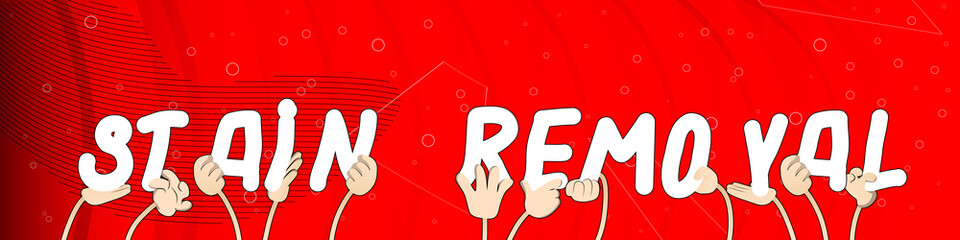 Diverse hands holding letters of the alphabet created the word Stain Removal. Vector illustration.