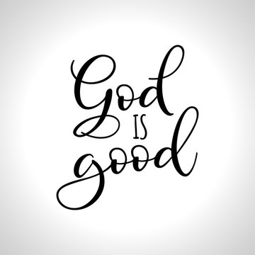 God is good - Hand written Vector calligraphy lettering text Christianity quote for design. Typography poster. 