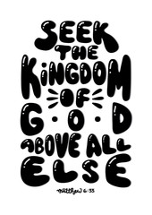 Hand Lettered Seek The Kingdom Of Kingdom God Above All Else. Modern Calligraphy. Bible Quote. Handwritten Inspirational Motivational Quote.