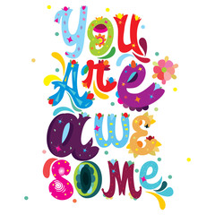 You are Awesome colorful message with abstract floral decorative elements on an isolated white background