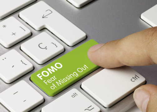 FOMO Fear Of Missing Out