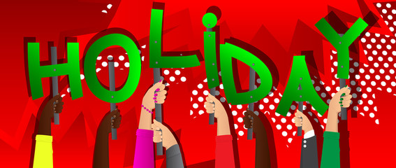Diverse hands holding letters of the alphabet created the word Holiday. Vector illustration.
