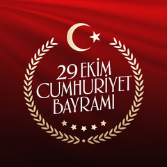 29 ekim Cumhuriyet Bayrami. Translation: 29 october Republic Day Turkey and the National Day in Turkey, wishes card design. (TR: 29 Ekim Cumhuriyet Bayrami Kutlu Olsun.)