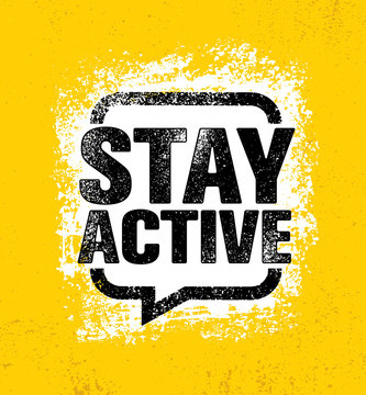 Stay Active. Inspiring Creative Motivation Healthy Life Quote Poster Template. Vector Typography Banner Design Concept