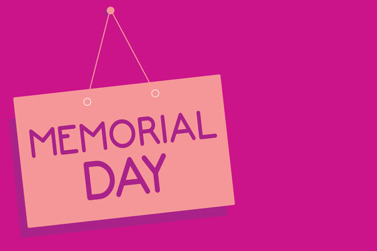 Text sign showing Memorial Day. Conceptual photo To honor and remembering those who died in military service Pink board wall message communication open close sign purple background