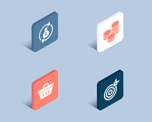 Set of Tips, Shopping basket and Money exchange icons. Target sign. Cash coins, Sale offer, Cash in bag. Targeting.  3d isometric buttons. Flat design concept. Vector