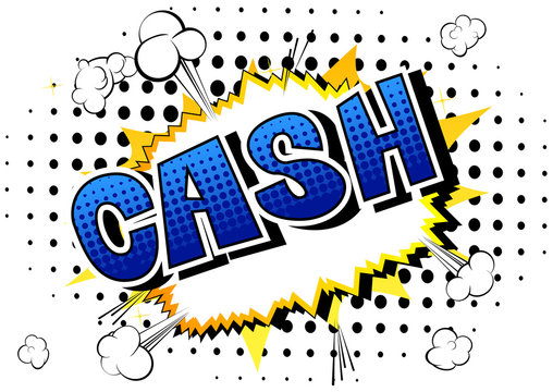 Cash - Vector illustrated comic book style phrase.