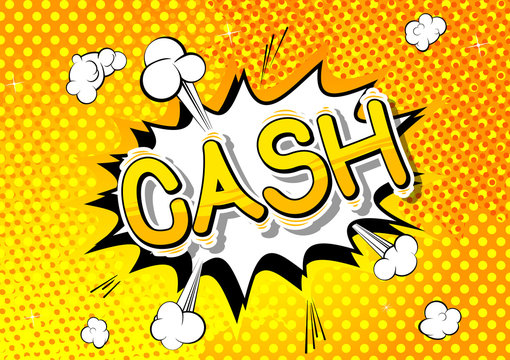 Cash - Vector illustrated comic book style phrase.