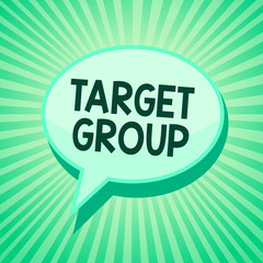 Handwriting text Target Group. Concept meaning Particular people that an advertisement intended to reach to Green speech bubble message reminder rays shadow important intention saying