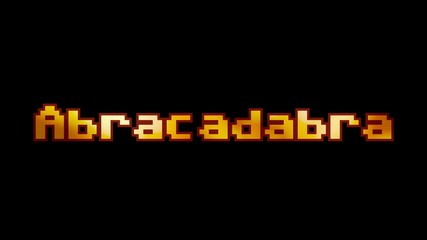 A clean 8-bit screen with the word Abracadabra. A fire glow inside the font.
