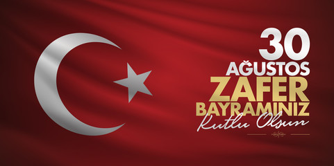 30 August Zafer Bayrami Victory Day Turkey. (TR: 30 Agustos Zafer Bayrami Kutlu Olsun) Red Flag Background. Billboard wishes card design.