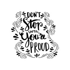 Don't stop until you're proud. Motivational quote