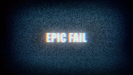 The text Epic fail, with distortions and glitches, over static noise from an old small TV screen.
