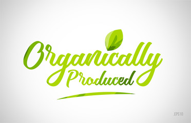 organically produced green leaf word on white background