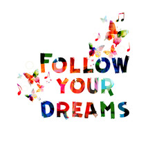 Colorful follow your dreams phrase lettering decoration. Calligraphy vector illustration. Follow your dreams message inscription isolated. Typographic background