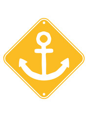gelb anker warnung vorsicht schild hinweis gefahr boot schiff schwimmen meer matrose kapitän segeln segelschiff seemann yacht reise wasser verein club segelboot