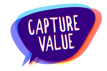 Conceptual hand writing showing Capture Value. Business photo text Customer Relationship Satisfy Needs Brand Strength Retention Speech bubble idea message reminder shadows important intention