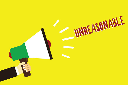 Text sign showing Unreasonable. Conceptual photo Beyond the limits of acceptability or fairness Inappropriate Man holding megaphone loudspeaker yellow background message speaking loud