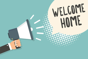 Handwriting text Welcome Home. Concept meaning Expression Greetings New Owners Domicile Doormat Entry Man holding megaphone loudspeaker speech bubble blue background halftone