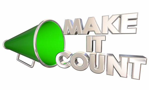 Make it Count Matter Results Bullhorn Megaphone 3d Illustration