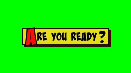 A comic strip yellow box with the text Are You Ready? popping up in red and black, cartoon-style. Green background.
