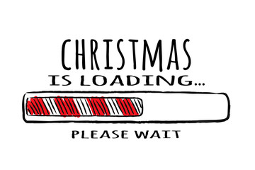 Progress bar with inscription - Christmas loading in sketchy style. Vector christmas illustration for t-shirt design, poster, greeting or invitation card.