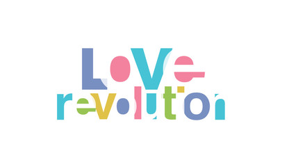 Love Revolution. Slogan for Tshirt typography colorful alphabet text graphic. vector illustration