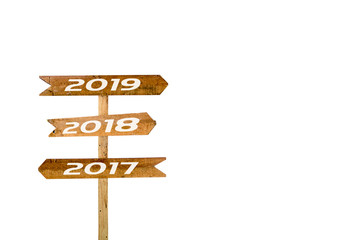 Sign banner 2017 ,2018 ,2019 Isolated White Background. three way Wooden sign isolated on white Background.
