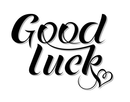 Inspirational handwritten modern style lettering phrase Good Luck. Original vector calligraphic art. Great for posters, t-shirts, prints, cards, banners.