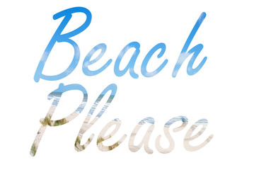 Beach Please blend Lettering