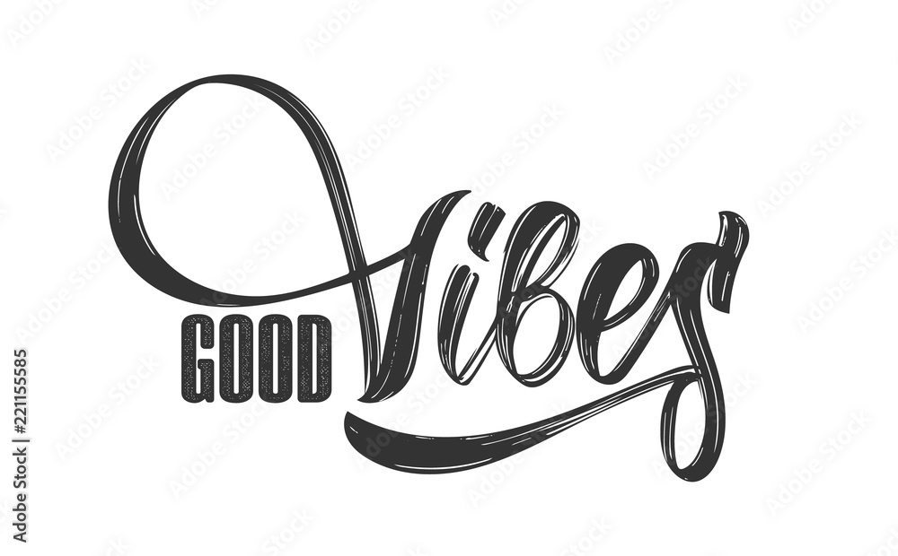 Wall mural vector illustration: hand drawn type lettering composition of good vibes on white background.
