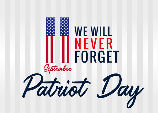 Patriot Day, Never forget 9.11, vector banner. 11 September, We will never forget Patriot day USA, light poster