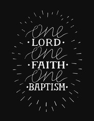 Hand lettering One Lord, faith,baptism on black background
