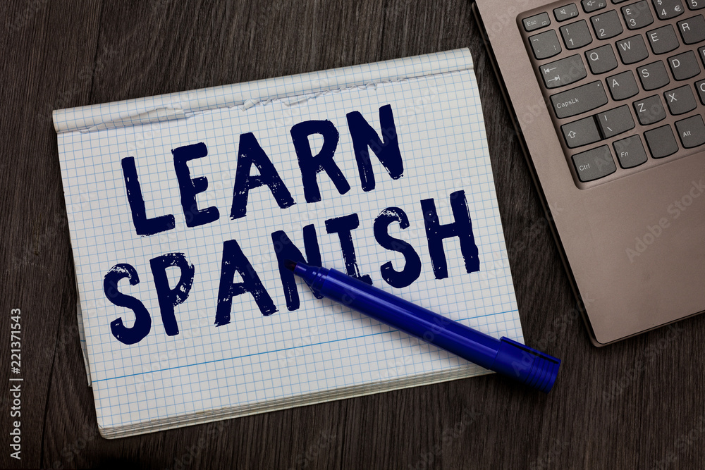 Wall mural conceptual hand writing showing learn spanish. business photo text translation language in spain voc