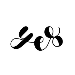 Yes. Hand lettering illustration. Motivating modern calligraphy.