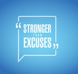 Stronger than Excuses line quote message concept