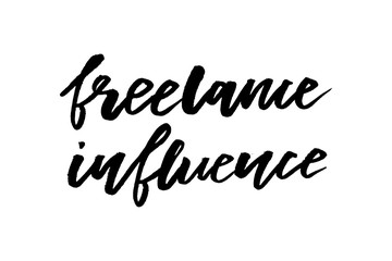 slogan freelance influence phrase graphic vector Print Fashion lettering calligraphy